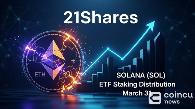 21Shares to Distribute ETH and SOL ETF Staking Proceeds to Investors on March 31