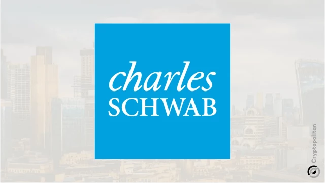 Charles Schwab ประกาศเปิดตัวการซื้อขายสปอต Bitcoin และ Ethereum