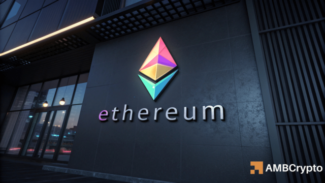 Ethereum – Accumulation spree meets whale-led sell pressure and that means