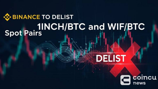 Binance to Delist 1INCH/BTC and WIF/BTC Spot Pairs