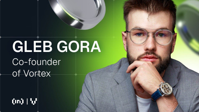Market Making and Beyond: Gleb Gora on Vortex's Success Formula